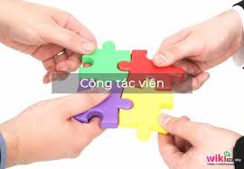 Cộng tác viên là gì? Những khía cạnh cần nắm về cộng tác viên LỢI ÍCH VÀ THÁCH THỨC KHI LÀM CỘNG TÁC VIÊN