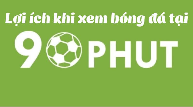 Theo dõi đa dạng các giải đấu bóng đá hàng đầu tại 90phut Lợi ích khi truy cập và theo dõi bóng đá trực tiếp tại 90phut