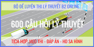 ĐỀ THI THỬ BẰNG LÁI XE B2 600 CÂU HỎI MỚI NHẤT 2021 thi bang lai xe b2 online 1